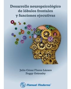 Desarrollo neuropsicológico de lóbulos frontales y funciones ejecutivas