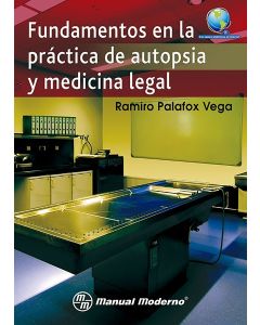 Fundamentos en la práctica de autopsia y medicina legal