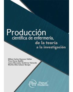 Producción cientíﬁca de enfermería, de la teoría a la investigación