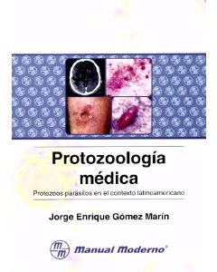 Protozoologia médica. Protozoos parásitos en el contexto latinoamericano
