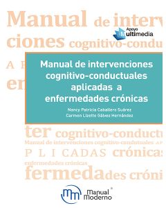 Manual de intervenciones cognitivo-conductuales aplicadas a enfermedades crónicas