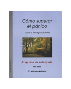 CÓMO SUPERAR EL PÁNICO (CON O SIN AGORAFOBIA)